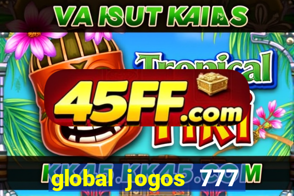 global jogos 777 paga mesmo